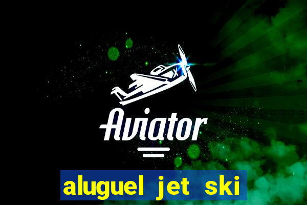 aluguel jet ski porto seguro