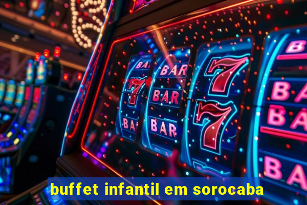 buffet infantil em sorocaba