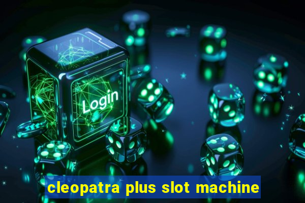 cleopatra plus slot machine