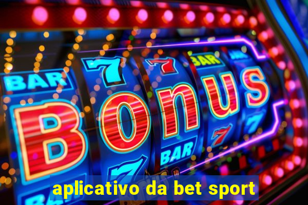 aplicativo da bet sport