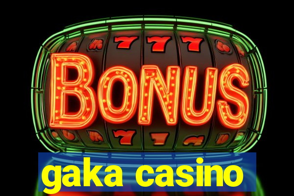 gaka casino