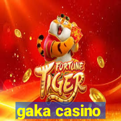 gaka casino