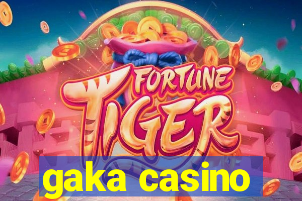 gaka casino