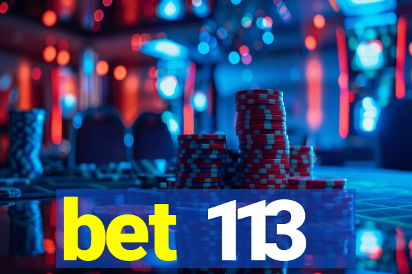 bet 113