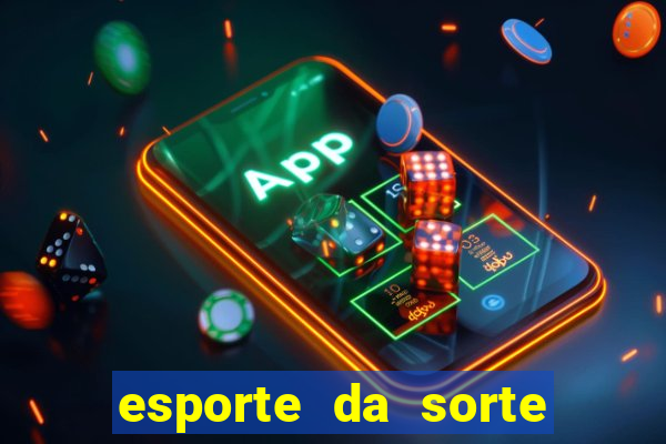 esporte da sorte melhor jogo para ganhar dinheiro