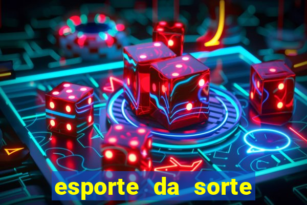 esporte da sorte melhor jogo para ganhar dinheiro