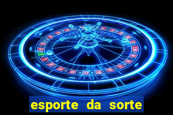 esporte da sorte melhor jogo para ganhar dinheiro