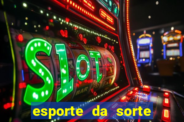 esporte da sorte melhor jogo para ganhar dinheiro