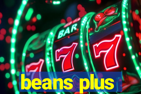 beans plus