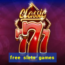 free slots games for free