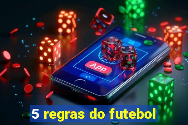 5 regras do futebol