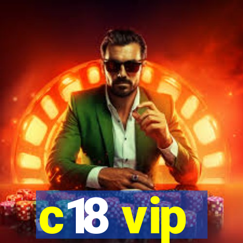 c18 vip