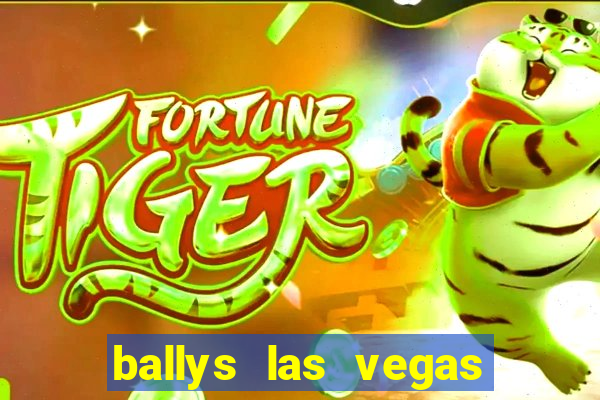 ballys las vegas hotel casino