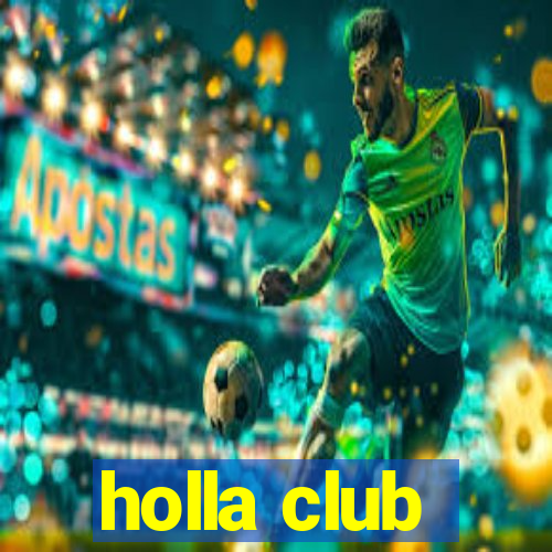 holla club