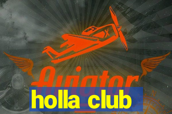 holla club