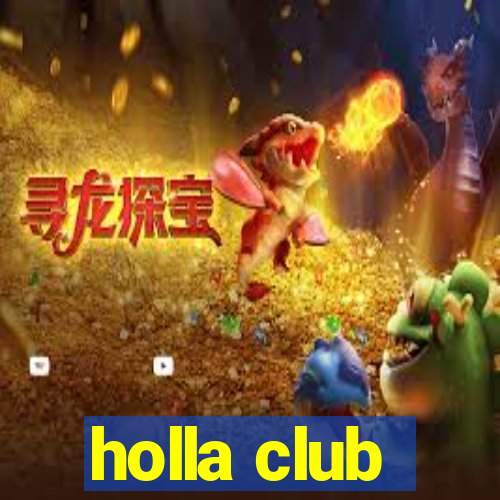 holla club