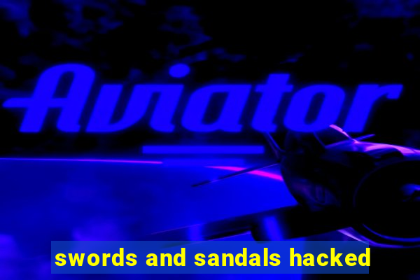 swords and sandals hacked