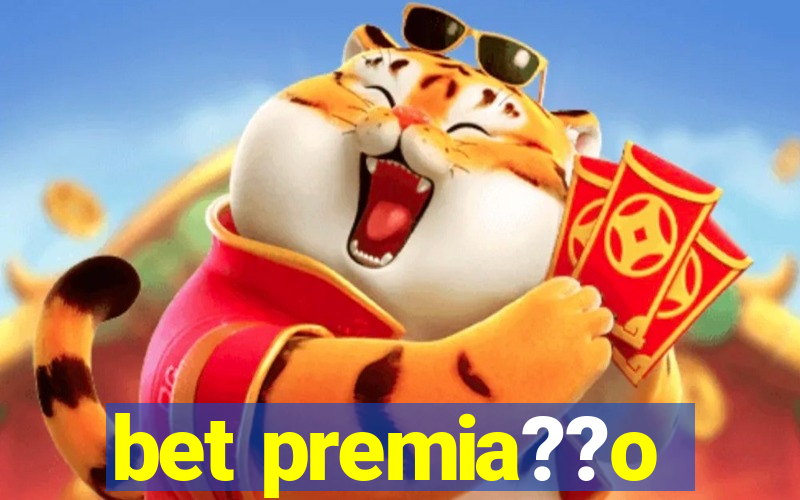 bet premia??o