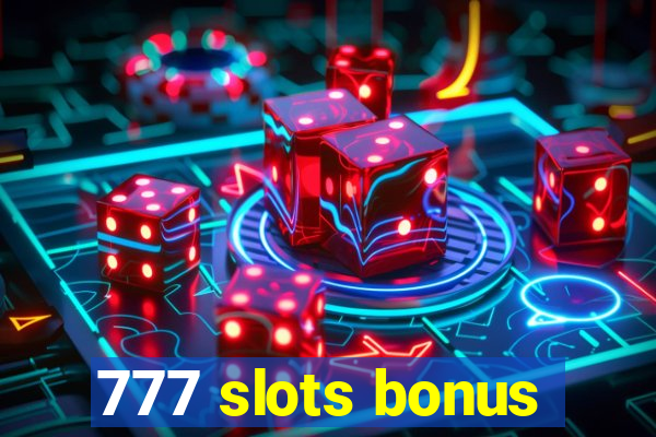 777 slots bonus