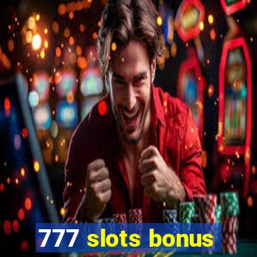 777 slots bonus