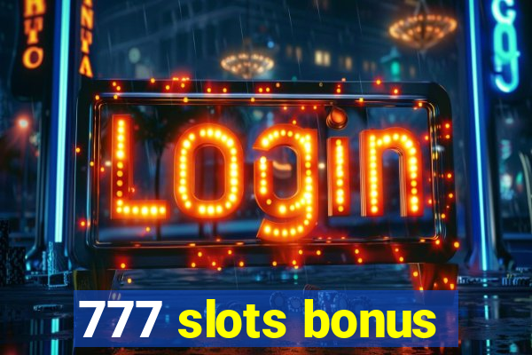 777 slots bonus