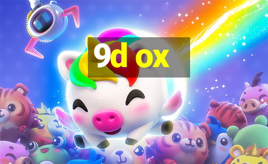 9d ox