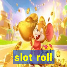 slot roll