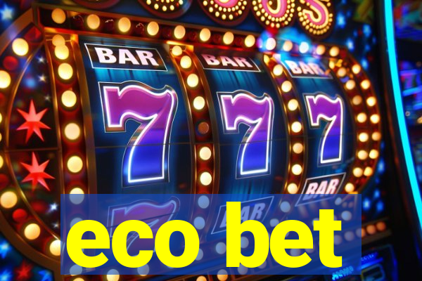 eco bet