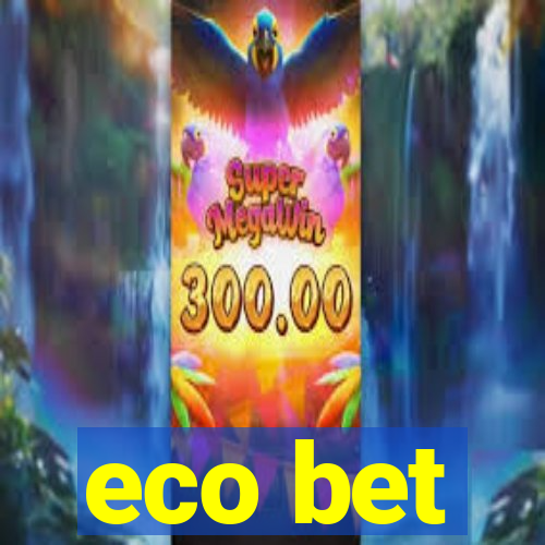 eco bet