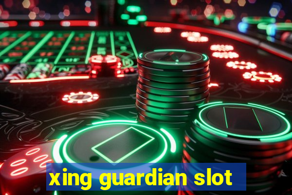 xing guardian slot