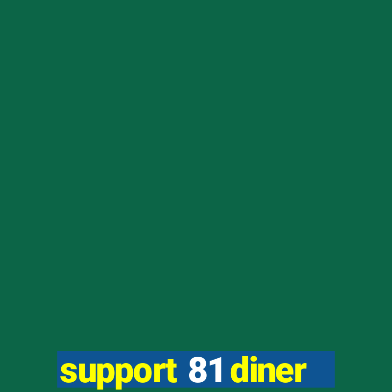 support 81 diner