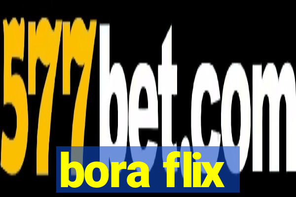 bora flix