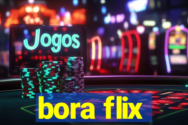 bora flix