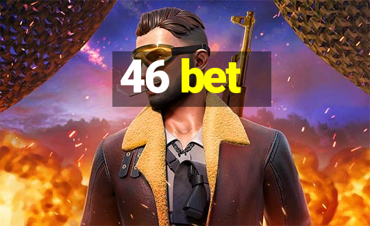 46 bet