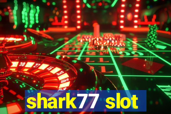 shark77 slot