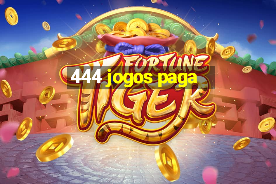 444 jogos paga