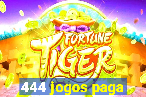 444 jogos paga