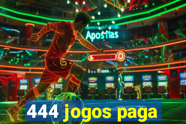 444 jogos paga