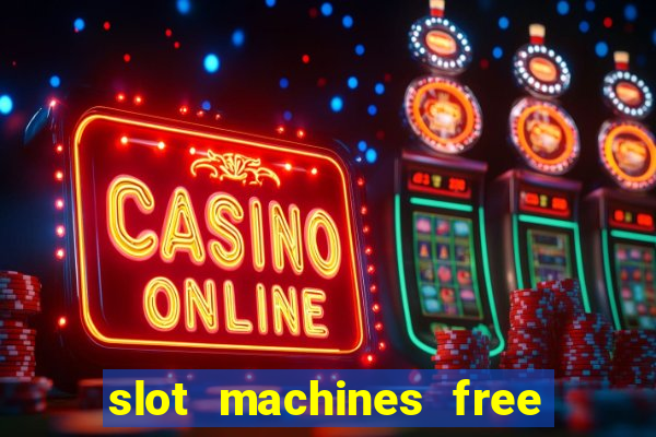 slot machines free to play