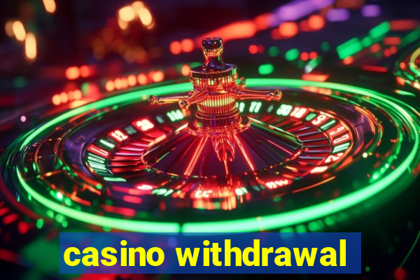 casino withdrawal