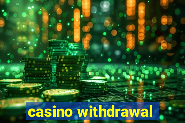 casino withdrawal