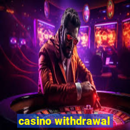 casino withdrawal