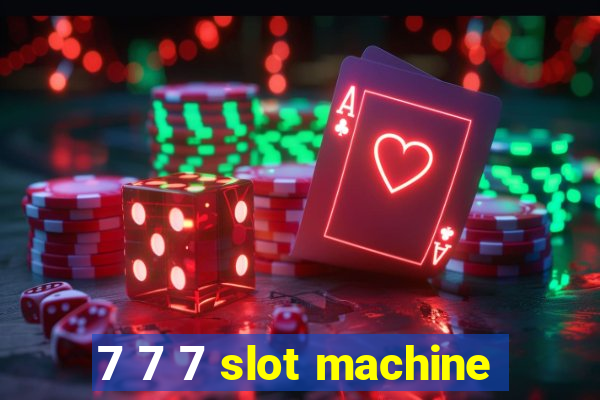 7 7 7 slot machine