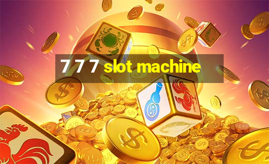 7 7 7 slot machine