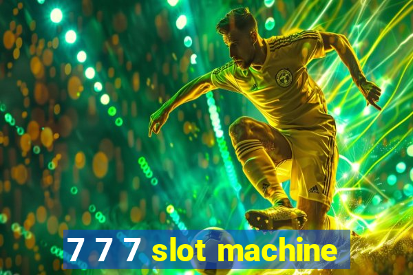 7 7 7 slot machine