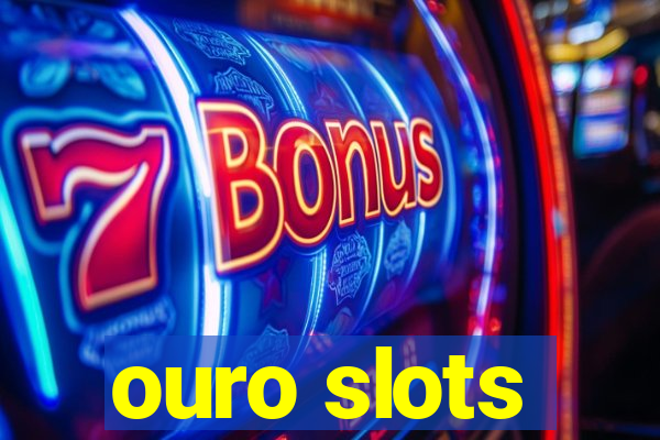 ouro slots