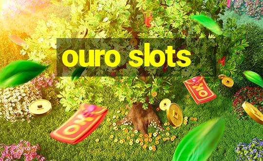 ouro slots