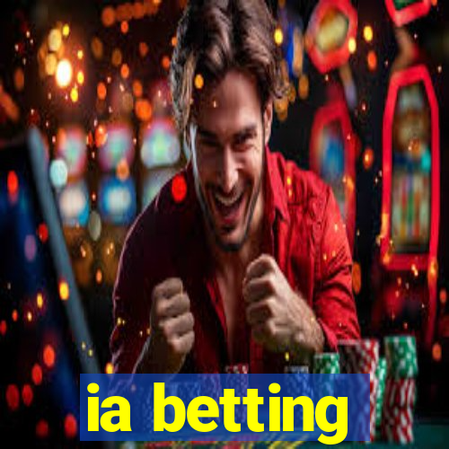 ia betting