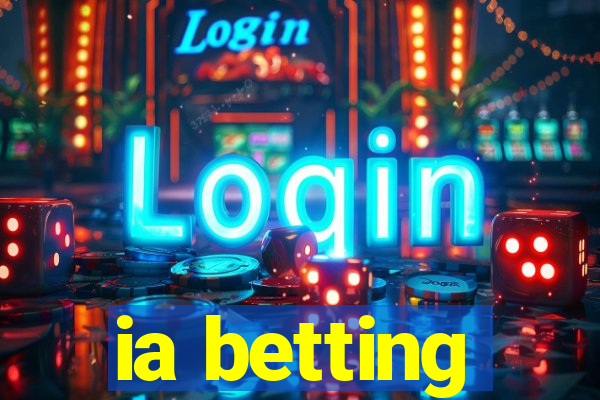 ia betting