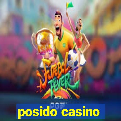 posido casino